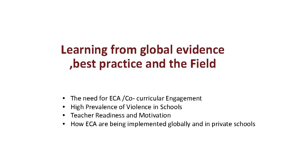 Learning from global evidence , best practice and the Field • • The need Learning from global evidence , best practice and the Field • • The need