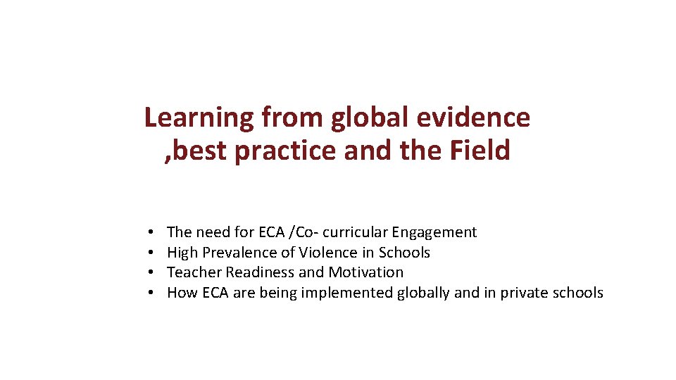 Learning from global evidence , best practice and the Field • • The need