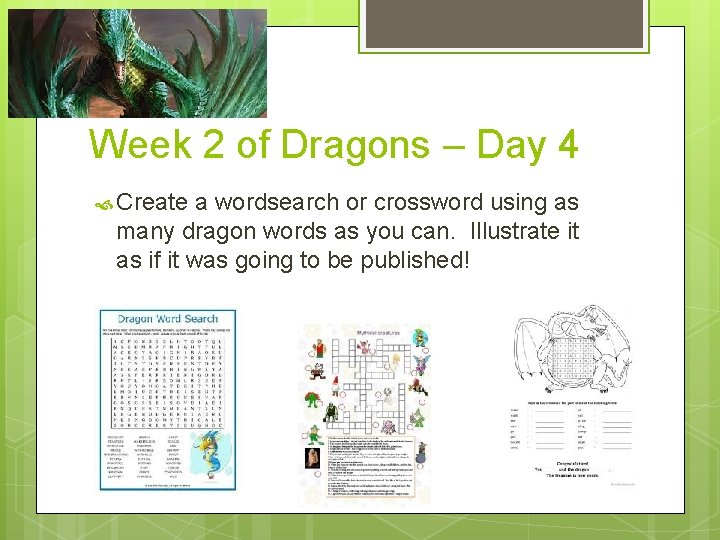Week 2 of Dragons – Day 4 Create a wordsearch or crossword using as