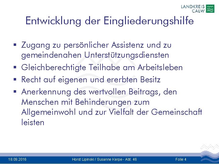 Entwicklung der Eingliederungshilfe § Zugang zu persönlicher Assistenz und zu gemeindenahen Unterstützungsdiensten § Gleichberechtigte