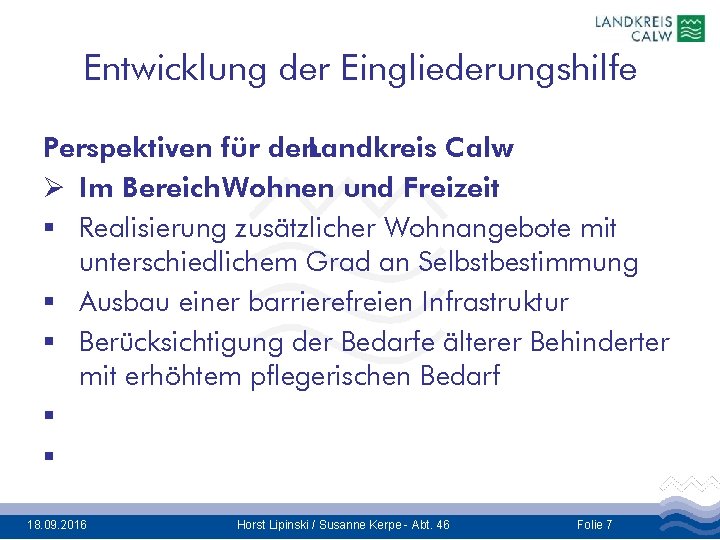 Entwicklung der Eingliederungshilfe Perspektiven für den. Landkreis Calw Ø Im Bereich. Wohnen und Freizeit