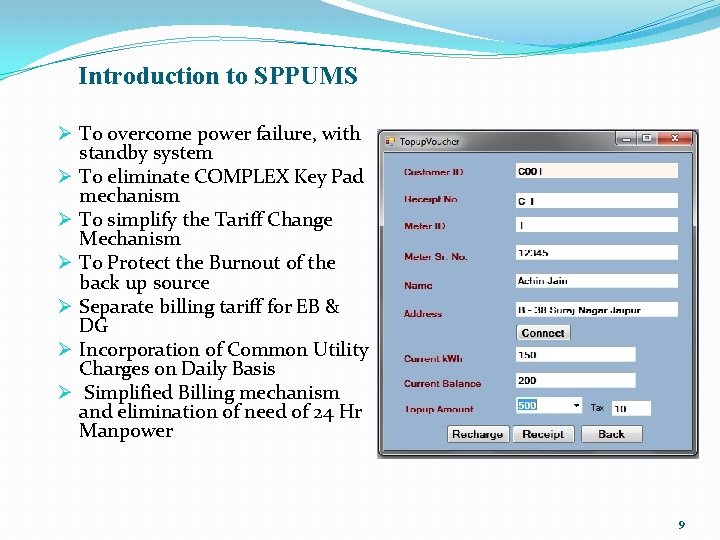 Introduction to SPPUMS Ø To overcome power failure, with standby system Ø To eliminate