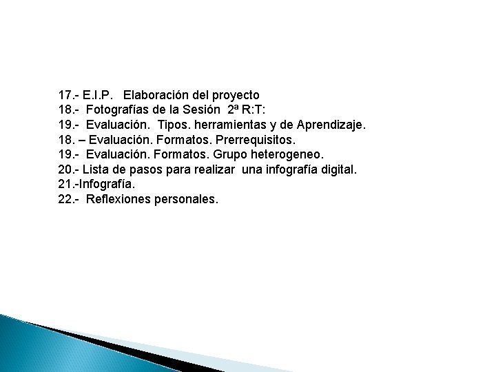 17. - E. I. P. Elaboración del proyecto 18. - Fotografías de la Sesión