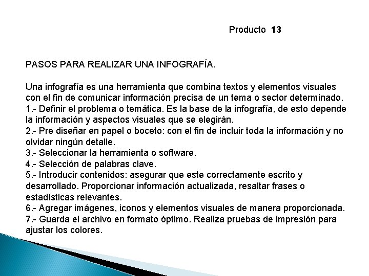 Producto 13 PASOS PARA REALIZAR UNA INFOGRAFÍA. Una infografía es una herramienta que combina