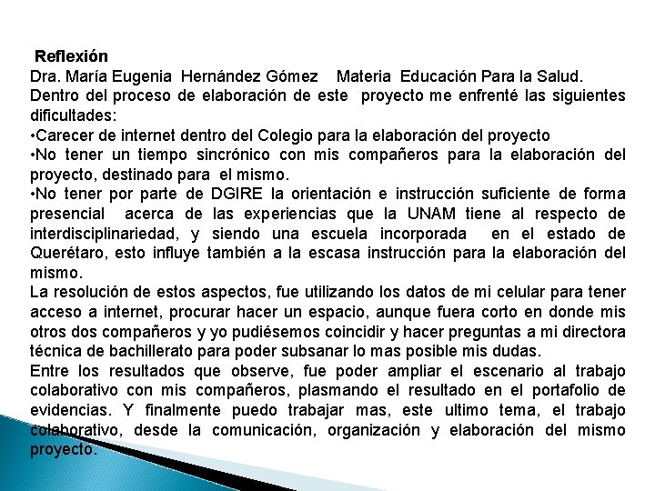 Reflexión Dra. María Eugenia Hernández Gómez Materia Educación Para la Salud. Dentro del proceso
