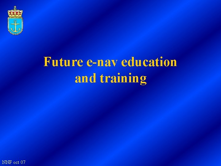Future e-nav education and training NNF oct 07 