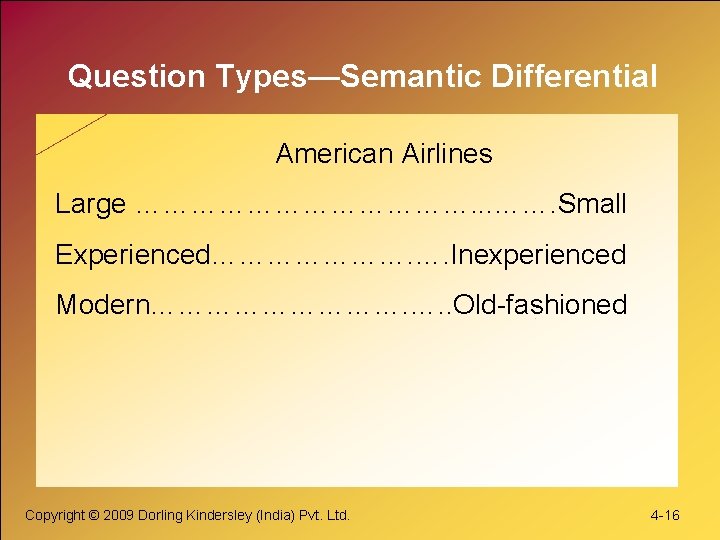 Question Types—Semantic Differential American Airlines Large ………………. . . ……. Small Experienced…………………. …. Inexperienced Question Types—Semantic Differential American Airlines Large ………………. . . ……. Small Experienced…………………. …. Inexperienced
