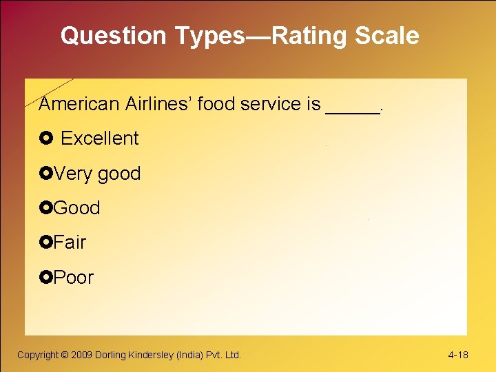 Question Types—Rating Scale American Airlines’ food service is _____. Excellent Very good Good Fair Question Types—Rating Scale American Airlines’ food service is _____. Excellent Very good Good Fair