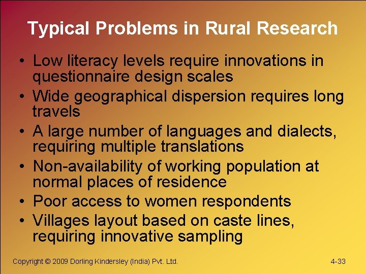 Typical Problems in Rural Research • Low literacy levels require innovations in questionnaire design Typical Problems in Rural Research • Low literacy levels require innovations in questionnaire design