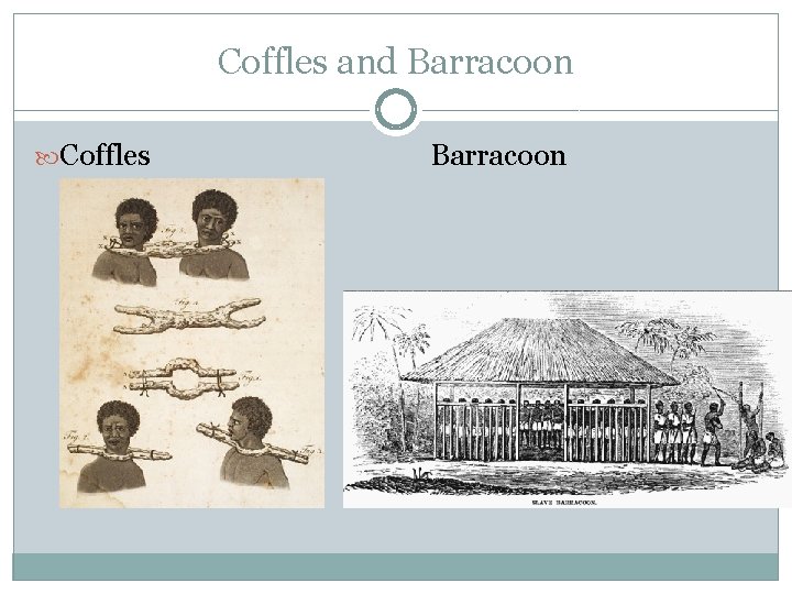 Coffles and Barracoon Coffles Barracoon 