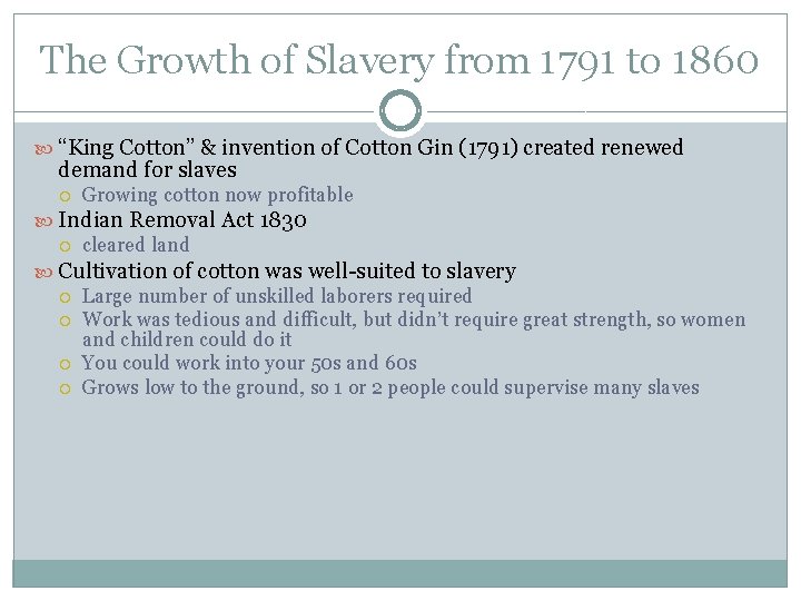 The Growth of Slavery from 1791 to 1860 “King Cotton” & invention of Cotton