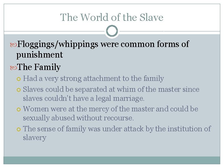 The World of the Slave Floggings/whippings were common forms of punishment The Family Had