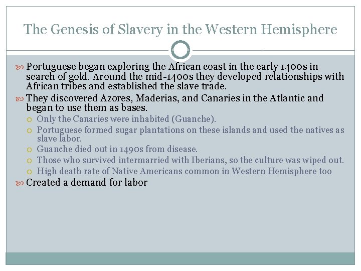 The Genesis of Slavery in the Western Hemisphere Portuguese began exploring the African coast