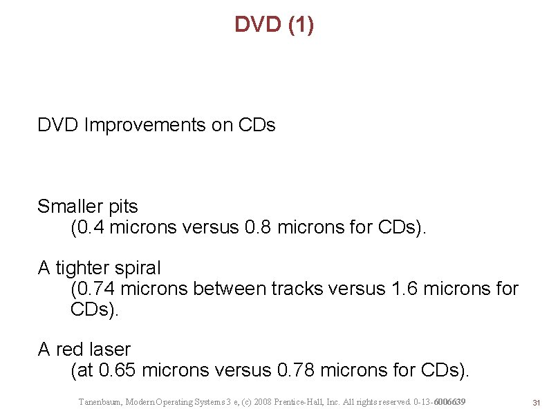 DVD (1) DVD Improvements on CDs Smaller pits (0. 4 microns versus 0. 8