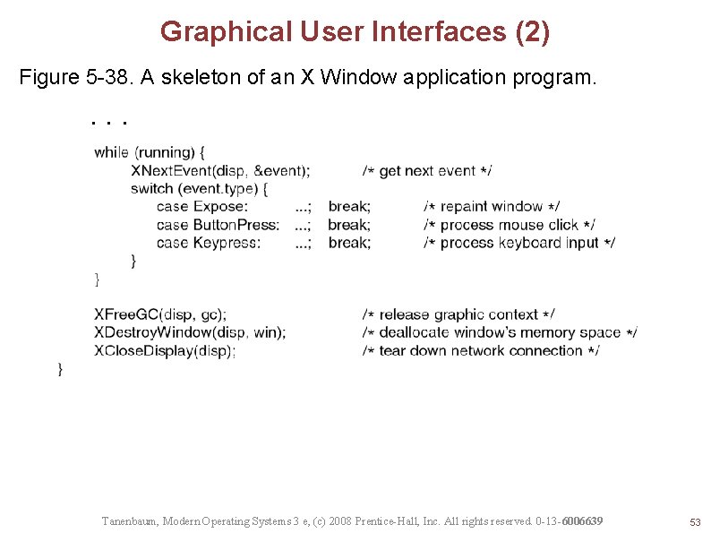 Graphical User Interfaces (2) Figure 5 -38. A skeleton of an X Window application