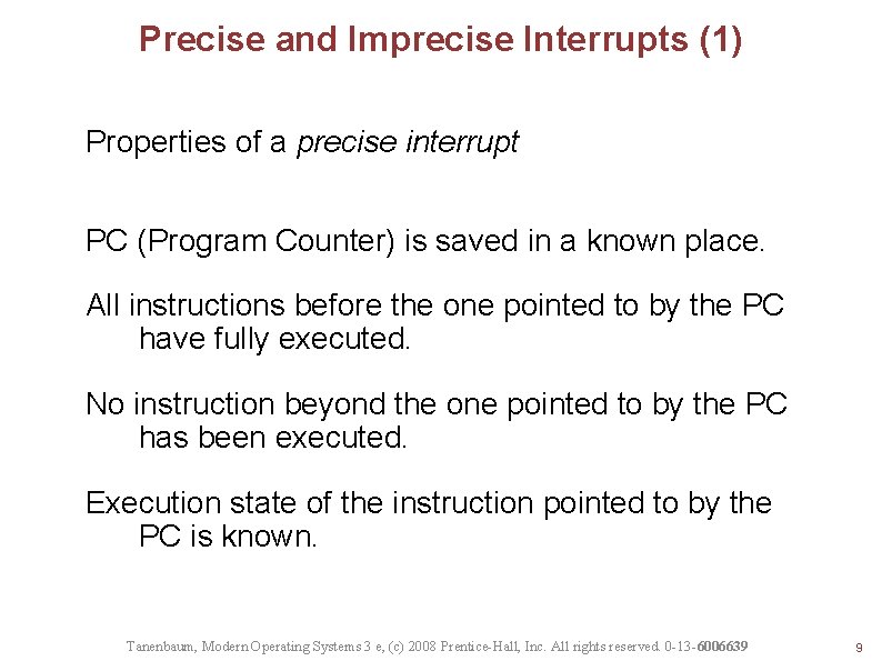 Precise and Imprecise Interrupts (1) Properties of a precise interrupt PC (Program Counter) is