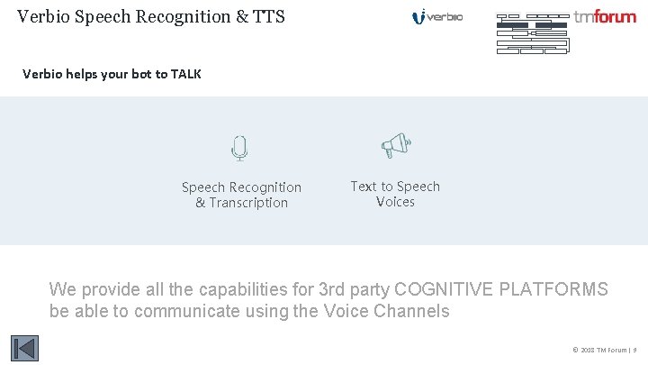 Verbio Speech Recognition & TTS Verbio helps your bot to TALK Speech Recognition &