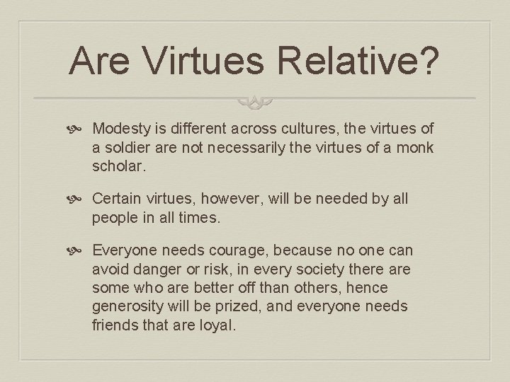 Are Virtues Relative? Modesty is different across cultures, the virtues of a soldier are