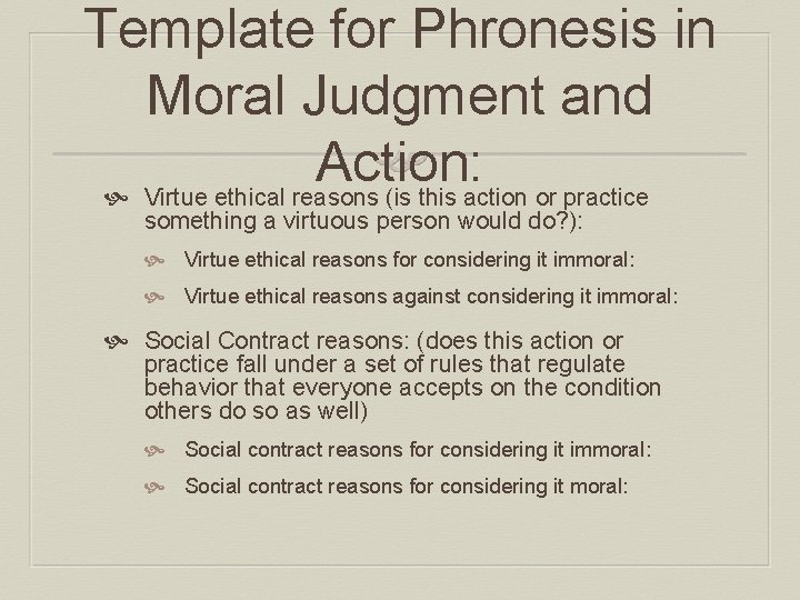 Template for Phronesis in Moral Judgment and Action: Virtue ethical reasons (is this action