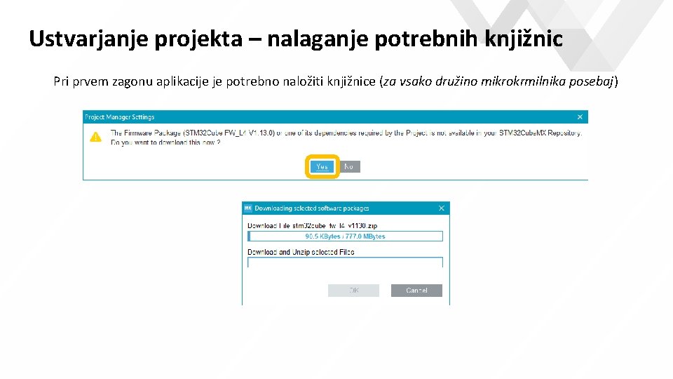 Ustvarjanje projekta – nalaganje potrebnih knjižnic Pri prvem zagonu aplikacije je potrebno naložiti knjižnice Ustvarjanje projekta – nalaganje potrebnih knjižnic Pri prvem zagonu aplikacije je potrebno naložiti knjižnice