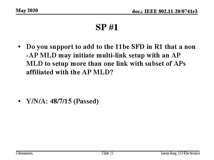 May 2020 doc. : IEEE 802. 11 -20/0741 r 3 SP #1 • Do