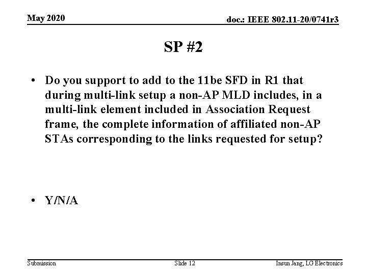 May 2020 doc. : IEEE 802. 11 -20/0741 r 3 SP #2 • Do