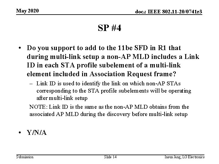 May 2020 doc. : IEEE 802. 11 -20/0741 r 3 SP #4 • Do