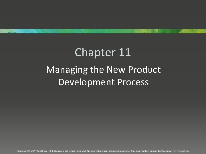 Chapter 11 Managing the New Product Development Process 