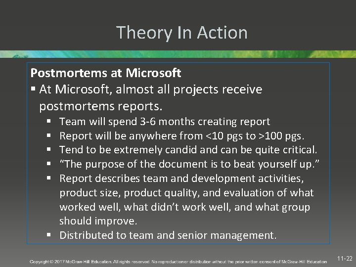 Theory In Action Postmortems at Microsoft § At Microsoft, almost all projects receive postmortems