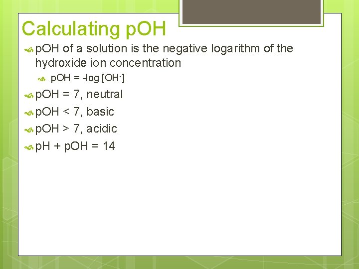 Calculating p. OH of a solution is the negative logarithm of the hydroxide ion