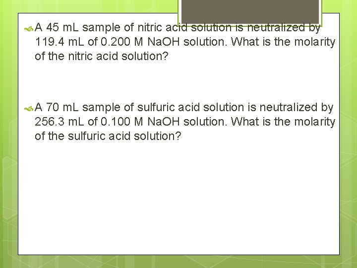  A 45 m. L sample of nitric acid solution is neutralized by 119.
