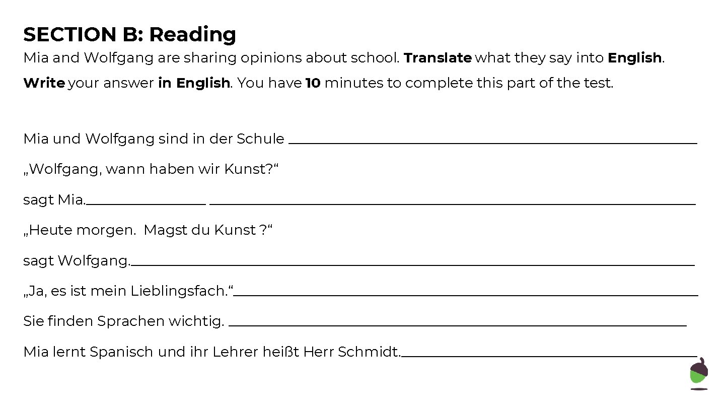 SECTION B: Reading Mia and Wolfgang are sharing opinions about school. Translate what they