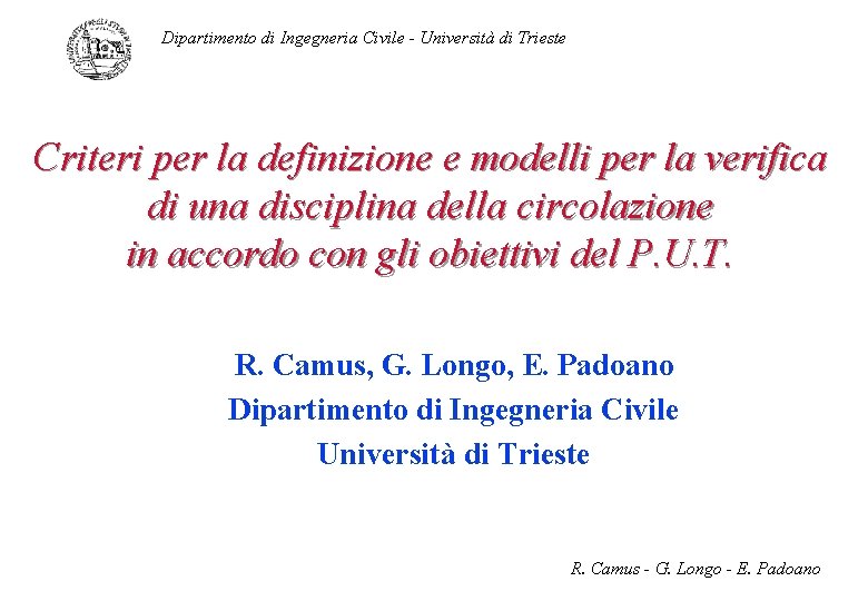 Dipartimento di Ingegneria Civile - Università di Trieste Criteri per la definizione e modelli