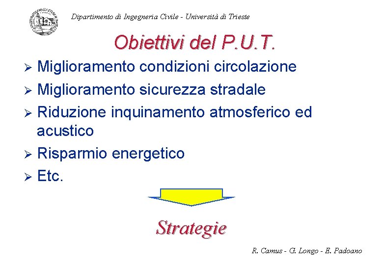 Dipartimento di Ingegneria Civile - Università di Trieste Obiettivi del P. U. T. Miglioramento
