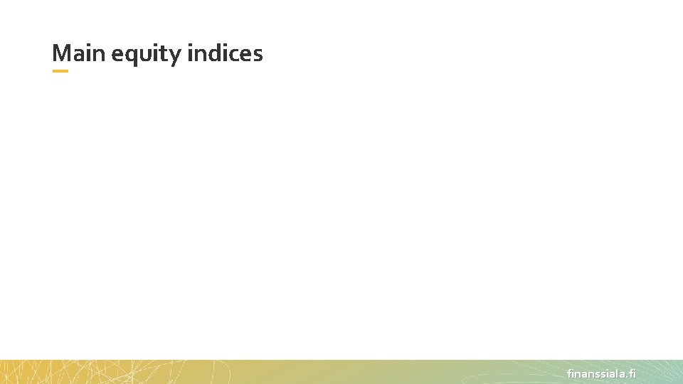 Main equity indices finanssiala. fi 