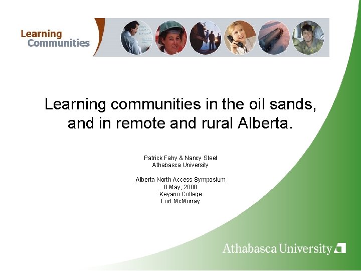 Learning communities in the oil sands, and in remote and rural Alberta. Patrick Fahy