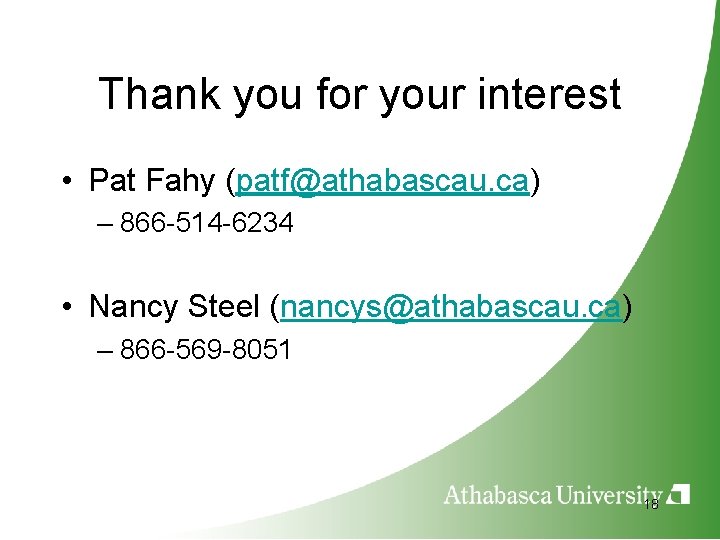 Thank you for your interest • Pat Fahy (patf@athabascau. ca) – 866 -514 -6234