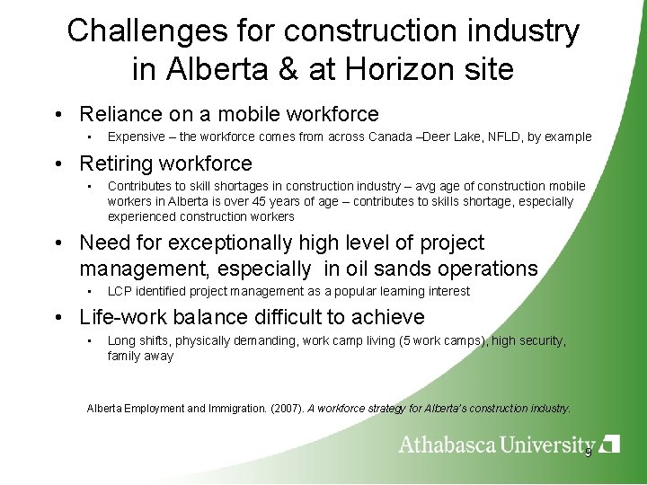 Challenges for construction industry in Alberta & at Horizon site • Reliance on a