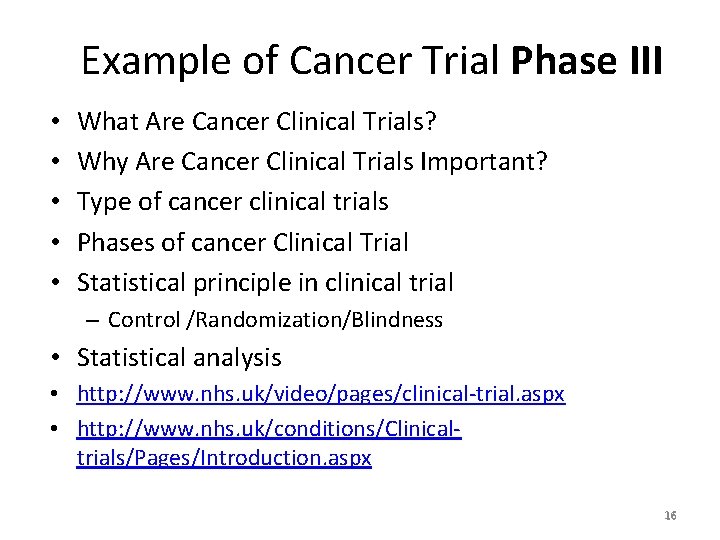 Example of Cancer Trial Phase III • • • What Are Cancer Clinical Trials?