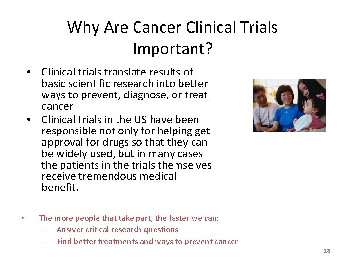 Why Are Cancer Clinical Trials Important? • Clinical trials translate results of basic scientific