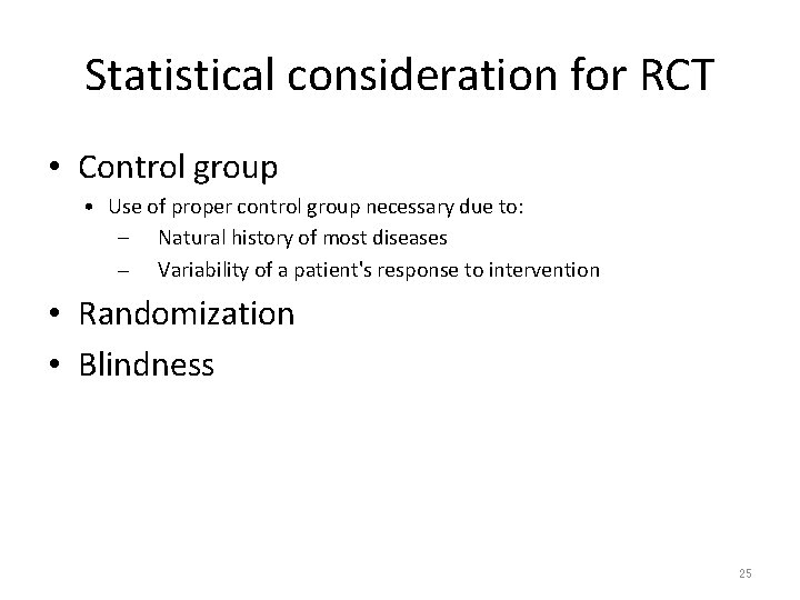 Statistical consideration for RCT • Control group • Use of proper control group necessary