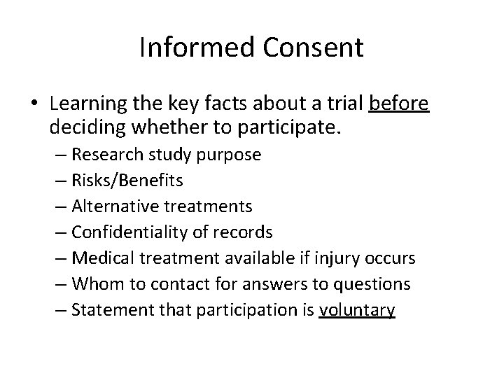 Informed Consent • Learning the key facts about a trial before deciding whether to