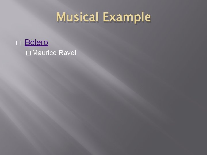 Musical Example � Bolero � Maurice Ravel 