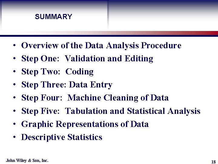 SUMMARY • • Learning Objective Overview of the Data Analysis Procedure Step One: Validation