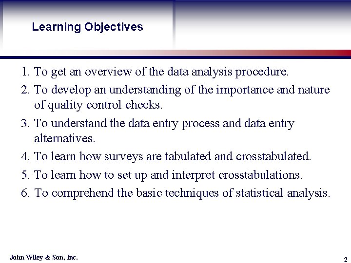 Learning Objectives Learning Objective 1. To get an overview of the data analysis procedure.