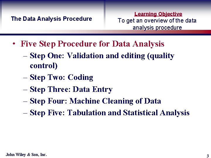 The Data Analysis Procedure Learning Objective To get an overview of the data analysis