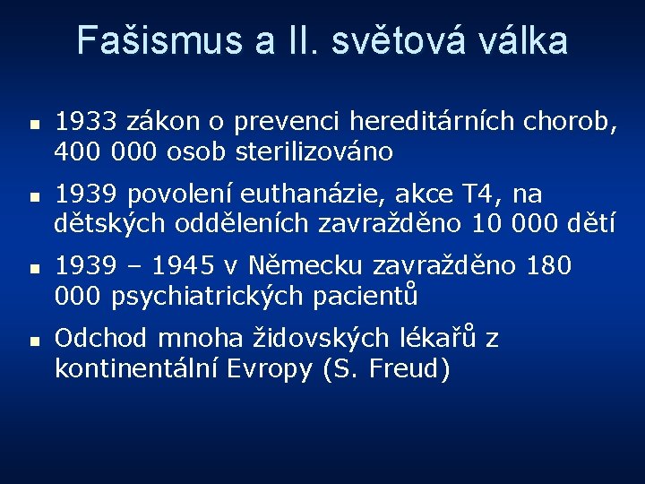 Fašismus a II. světová válka n n 1933 zákon o prevenci hereditárních chorob, 400