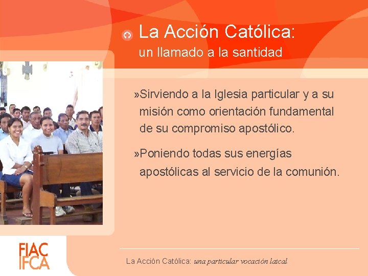 La Acción Católica: un llamado a la santidad » Sirviendo a la Iglesia particular