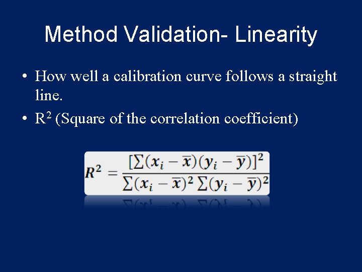 Method Validation- Linearity • How well a calibration curve follows a straight line. • Method Validation- Linearity • How well a calibration curve follows a straight line. •