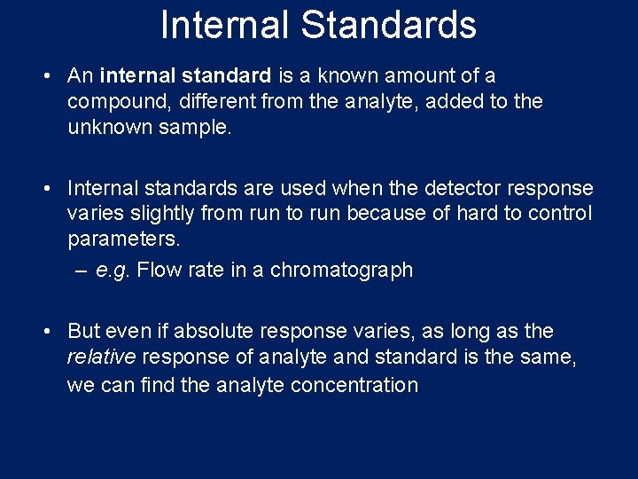 Internal Standards • An internal standard is a known amount of a compound, different Internal Standards • An internal standard is a known amount of a compound, different
